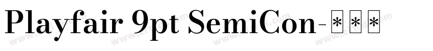 Playfair 9pt SemiCon字体转换